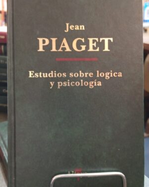 Estudios sobre Lógica y Psicología - Jean Piaget - Altaya