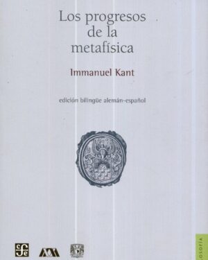 Los Progresos de la Metafísica - Immanuel Kant