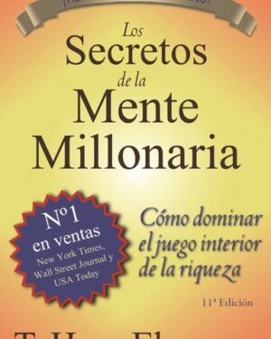 Los Secretos de la Mente Millonaria - T. Harv Eker