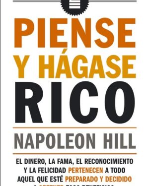 Piense y Hágase Rico - Napoleón Hill