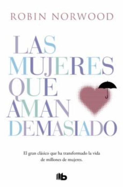 Las mujeres Que Aman Demasiado - Robin Norwood