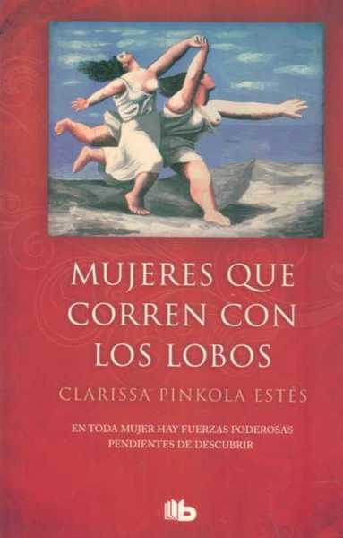 Mujeres Que Corren Con Los Lobos - Clarissa Pinkola Estés
