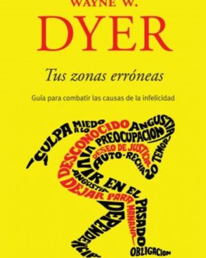 Tus Zonas Erróneas -Wayne W. Dyer