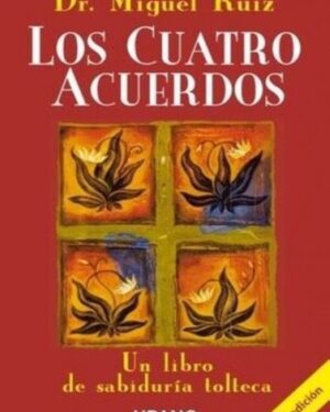Los Cuatro Acuerdos - Miguel Ruiz