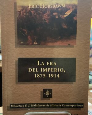 La Era del Imperio, 1875-1914 - Eric Hobsbawm
