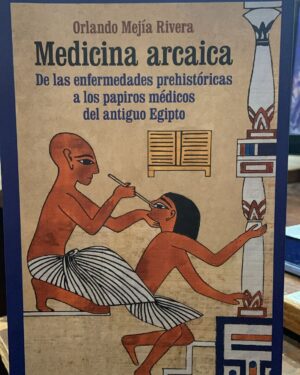 Medicina Arcaica - Orlando Mejía Rivera - Punto de Vista Editores