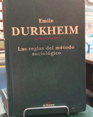 Las Reglas del Método Sociológico - Emile Durkheim - Altaya