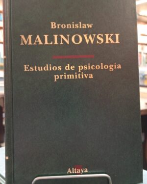 Estudios de Psicologia Primitiva - Bronislaw Malinowski - Altaya
