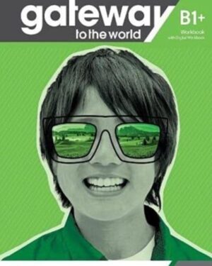 Gateway to The World B1+Workbook with Digital Workbook