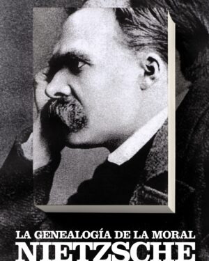 La Genealogía de la Moral - Friedrich Nietzsche