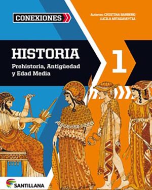 Historia, Prehistoria, Antiguedad y Edad Media.  1. Editorial Santillana. Serie Conexiones