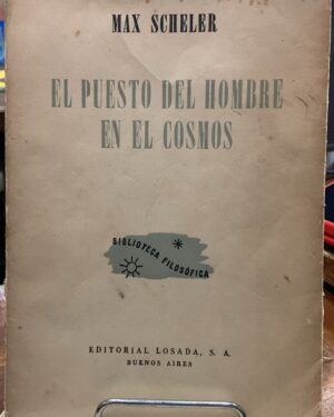 El Puesto del hombre en el cosmos - Max Scheler - Editorial Losada