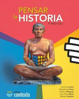 Pensar la Historia 7° Año EBI - Contexto