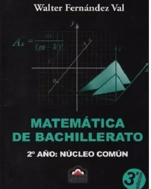 Matemática de Bachillerato - Walter Fernández Val