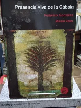 Presencia Viva de la Cábala - Federico Gonzalez y Mireia Valls - Editorial Libros del Innombrable + envío