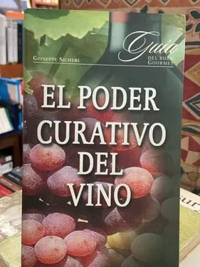 El Poder Curativo del Vino - Giuseppe Sicheri - Editorial Bonvivant