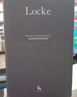 Ensayo sobre el Entendimiento Humano - Escritos sobre la tolerancia - Pensamientos sobre la Educación - Locke - Gredos