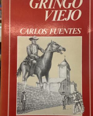 Gringo Viejo - Carlos Fuentes - Editoria Fondo de Cultura Económica