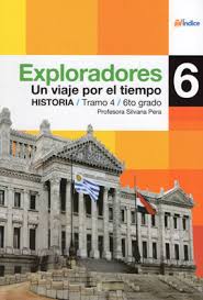 Exploradores 6. Historia. 6to Grado. Un viaje por el tiempo. Silvana Pera.