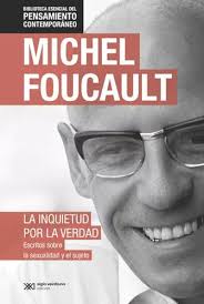 La inquietud por la verdad. Escritos sobre sexualidad y el sujeto.