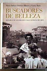 Buscadores de Belleza Historias de los grandes coleccionistas de arte Editorial Ariel