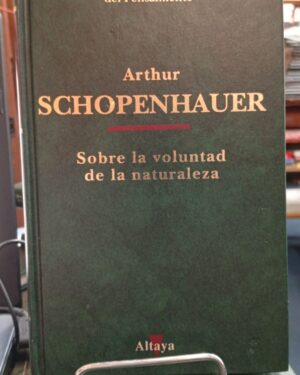 Sobre la Voluntad de la Naturaleza - Arthur Schopenhauer - Altaya