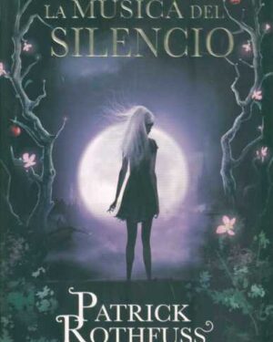 La Música del Silencio - Patrick Rothfuss