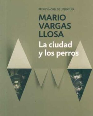 La Ciudad y Los Perros - Mario Vargas Llosa