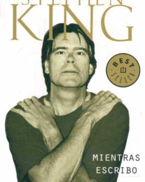 Mientras Escribo - Stephen King - Editorial Debolsillo