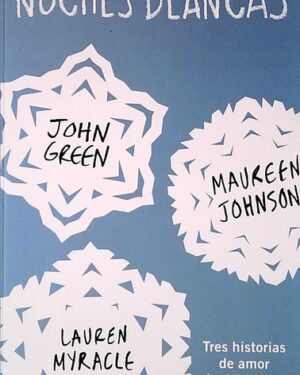 Noches Blancas - John Green / Maureen Johnson / Lauren Myracle