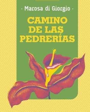 Camino de las Pedrerías - Marosa di Giorgio