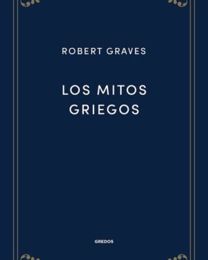 Los Mitos Griegos - Robert Graves