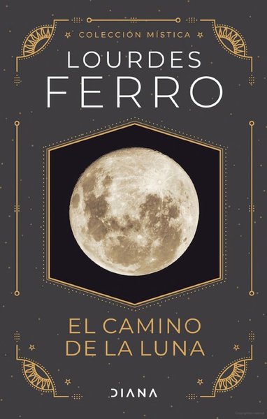 EL Camino de la Luna - Lourdes Ferro