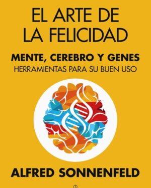 El Arte de la Felicidad - Alfred Sonnenfeld