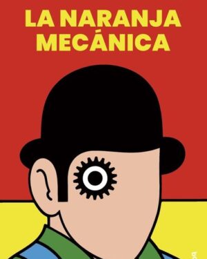 La Naranja Mecánica - Anthony Burgess