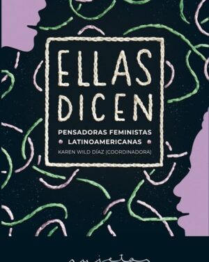 Ellas Dicen - Karen Wild Díaz Coordinadora