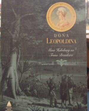 Doña Leopoldina - Gloria Kaiser