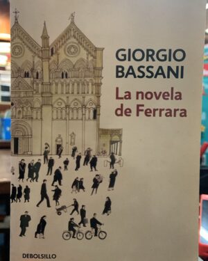 La Novela Ferrara - Giorgio Bassani - Editorial Debolsillo