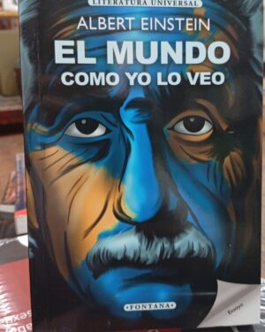 El Mundo Como Yo Lo Veo - Albert Einstein - Editorial Fontana