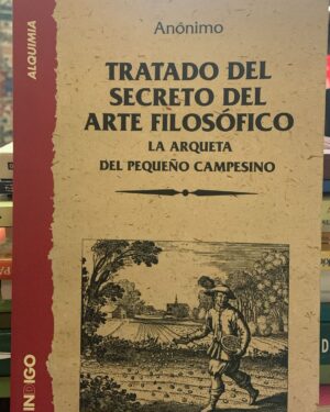 Tratado del Secreto del Arte Filosófico - Anónimo - Editorial Indigo