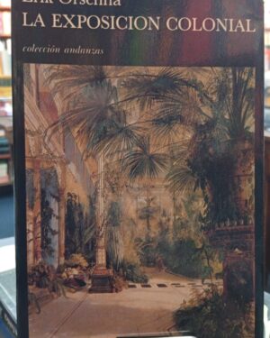 La Exposición Colonial - Erik Orsenna