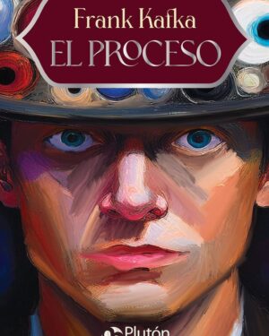 El Proceso - Frank Kafka - Editorial Plutón