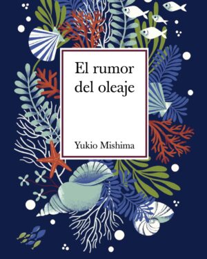 El Rumor Del Oleaje - Yukio Mishima - Editorial Alianza