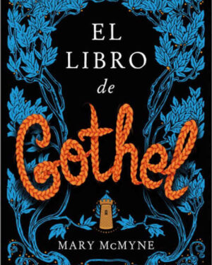 El Libro de Gothel - Mary McMyne