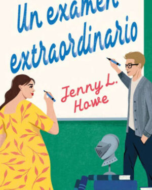 Un Examen Extraordinario - Jenny L. Howe