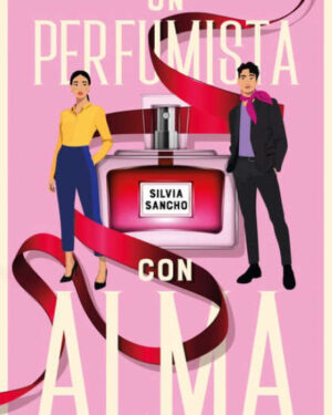 Un Perfumista Con Alma - Silvia Sancho