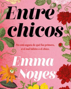 Entre Chicos - Emma Noyes