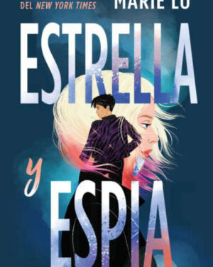 Estrella y Espía - Marie Lu