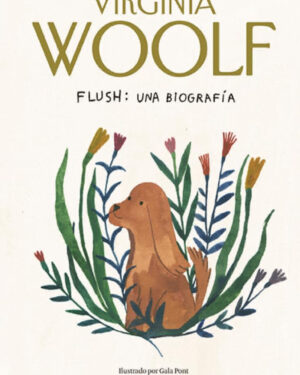 Flush: Una Biografía -  Virginia Woolf