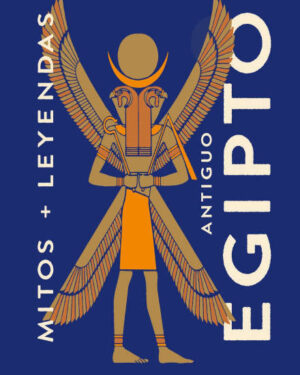 Mitos + Leyendas: Antiguo Egipto - Editorial Alma